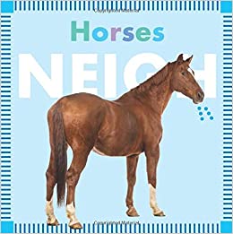 Horses Neigh - Board Book