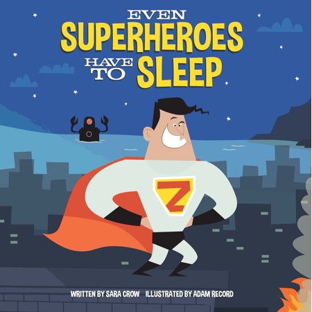 Even Superheros Have To Sleep - Board Book